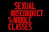 Sexual Misconduct of the Middle Classes Off-Broadway