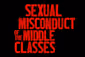 Sexual Misconduct of the Middle Classes Show Information