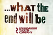 what the end will be