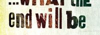 what the end will be