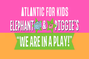 Elephant & Piggie’s “We Are in a Play!” Broadway Show | Broadway World