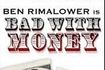 Bad with Money