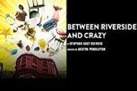 Between Riverside and Crazy...