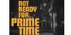 Not Ready for Prime Time Off-Broadway