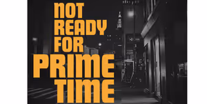 Not Ready for Prime Time Off-Broadway