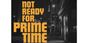 Not Ready for Prime Time Show Information