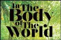 In the Body of the World