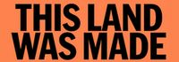 This Land Was Made