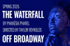 The Waterfall Off-Broadway