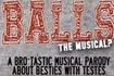 Balls...The Musical