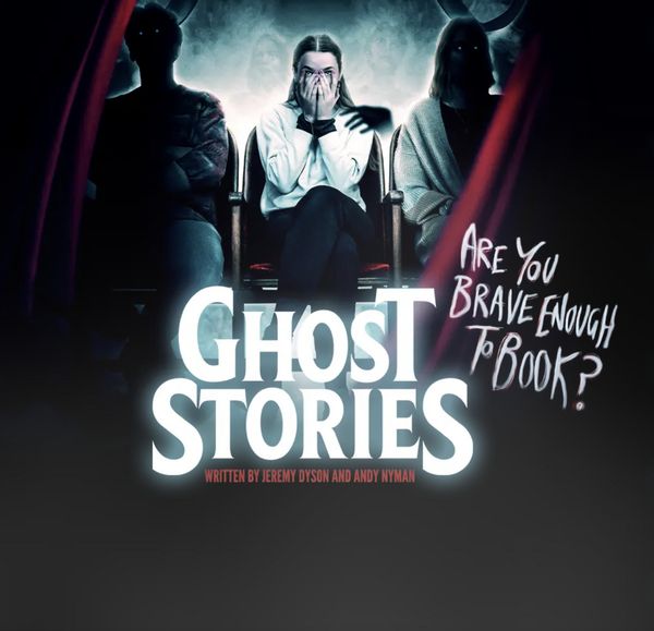 Ghost Stories Show Information