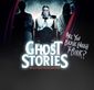 Ghost Stories Show Information