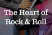 The Heart of Rock & Roll