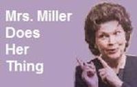 Mrs. Miller Does Her Thing