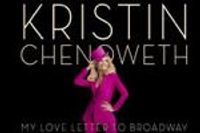 Kristin Chenoweth: My Love Letter to Broadway