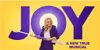 JOY: A New True Musical Show Information