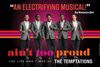 Ain't Too Proud (Non-Equity) Show Information