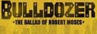 Bulldozer: The Ballad of Robert Moses