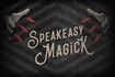 Speakeasy Magick