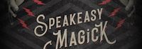 Speakeasy Magick