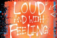 Loud & With Feeling