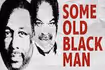 Some Old Black Man