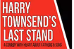 Harry Townsend's Last Stand