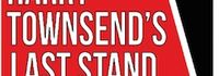 Harry Townsend's Last Stand