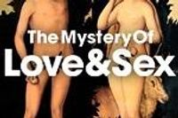 The Mystery of Love and Sex