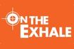 On the Exhale