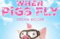 When Pigs Fly