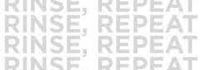 Rinse, Repeat