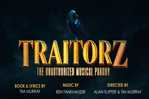 TRAITORZ: THE UNAUTHORIZED MUSICAL PARODY Show Information