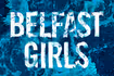 Belfast Girls