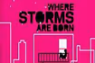 Where Storms Are Born