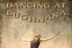 Dancing at Lughnasa