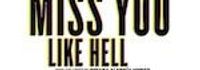 Miss You Like Hell