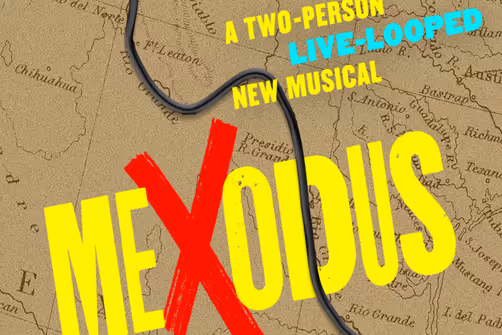 Mexodus Broadway Show | Broadway World