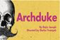 Archduke Show Information