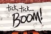 Tick, Tick... BOOM!