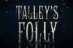 Talley's Folly