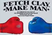 Fetch Clay, Make Man