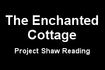 The Enchanted Cottage