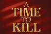A Time To Kill