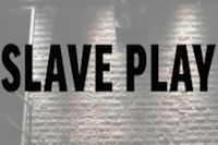 Slave Play