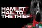 Hamlet Hail to the Thief Show Information