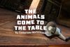 The Animals Come to the Table West End