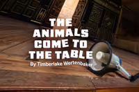 The Animals Come to the Table
