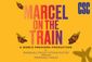 Marcel on the Train Show Information