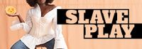 Slave Play
